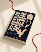 NO ONE BECOMES HUMAN ALONE